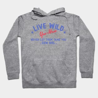 Live Wild Yee Haw Cowgirl Hoodie